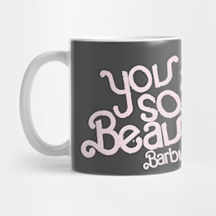 you are so beautiful Mug